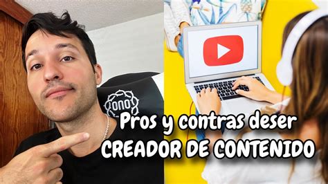 Pros Y Contras De Ser Creador De Contenido Mundosrotos Youtube