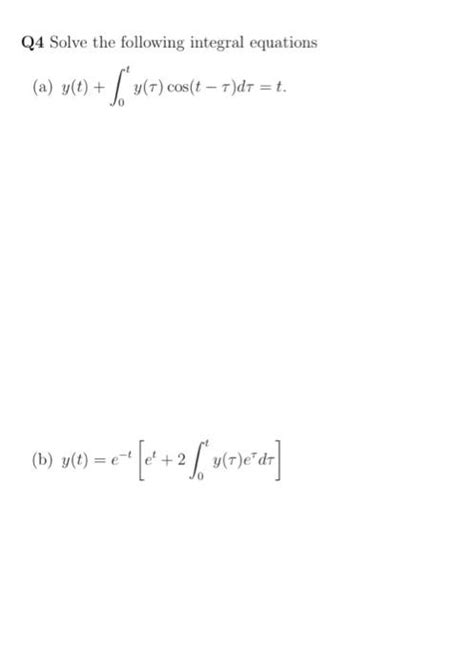 Solved Q4 Solve The Following Integral Equations A