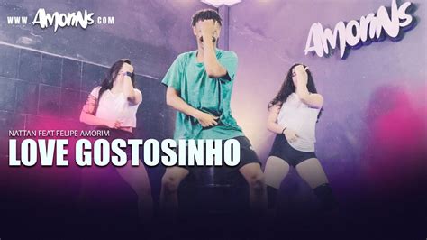 Love Gostosinho Nattan E Felipe Amorim Coreografia Amorins YouTube