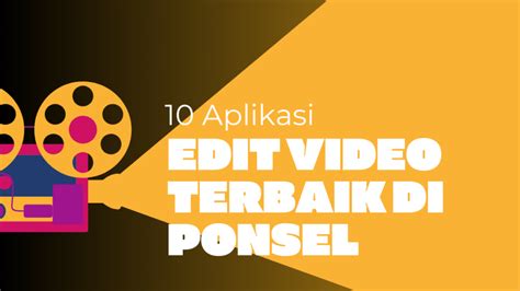 Aplikasi Edit Video Terbaik Di Ponsel 10 Aplikasi Tertinggi