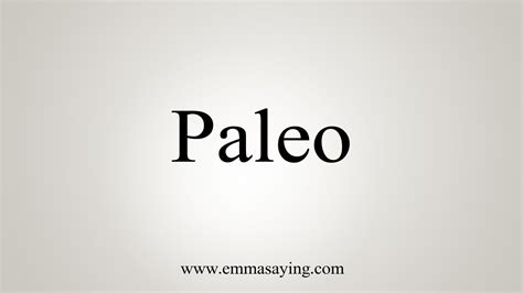 How To Say Paleo Youtube