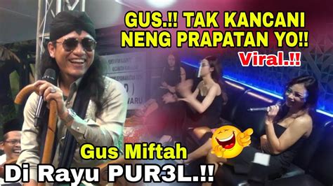 Gus Miftah Terbaru 2023 Viral Gus Miftah Dirayu Purel Wkxkxkx