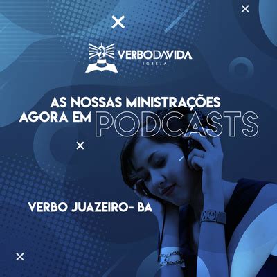 Igreja Verbo Da Vida Juazeiro Ba A Podcast On Spotify For Podcasters