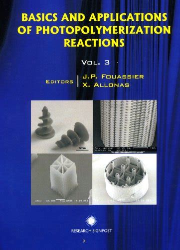 Basics and Applications of Photopolymerization Reactions, Vol. 3 - J.P ...