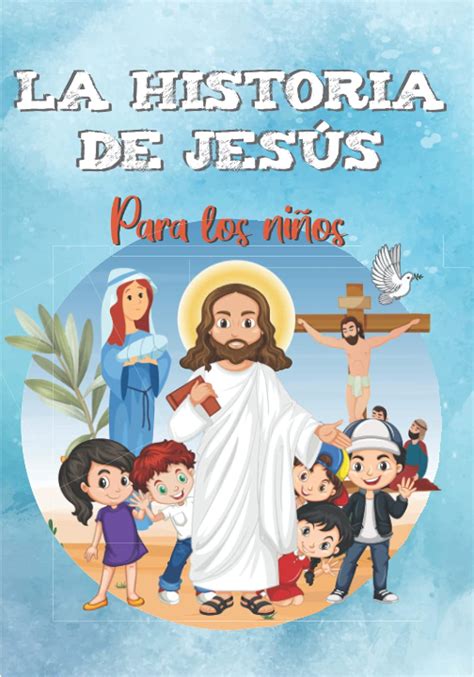 Buy La historia de Jesús para los niños Descubre la vida de Jesucristo