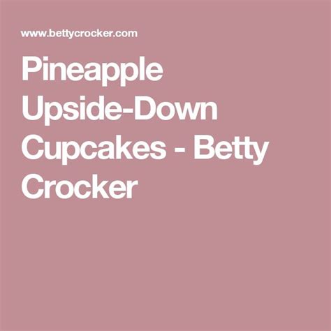 Pineapple Upside Down Cupcakes Recipe From Betty Crocker Is Shown