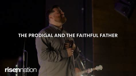 The Prodigal And The Faithful Father Costi Hinn Risen Nation