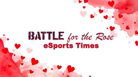 Esports Times Battle For The Rose Xumo Play