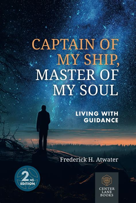 Captain of My Ship, Master of My Soul: Living with Guidance: Atwater ...