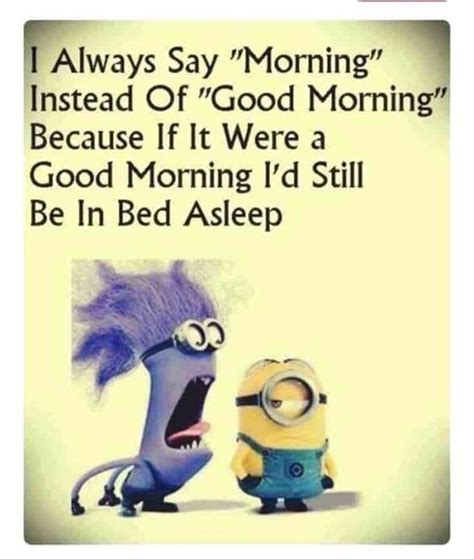 Good Morning Minion Pictures Quotes That Ll Make Your Day Funny