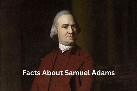 13 Facts About Samuel Adams Have Fun With History