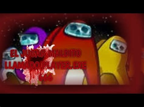 Creepypasta Among Us El Jugador Maldito PLAYER EXE 666 YouTube