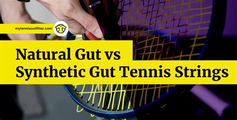 Natural Gut Vs Synthetic Gut Tennis Strings