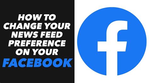 How To Change Your News Feed Preference On Your Facebook New Youtube