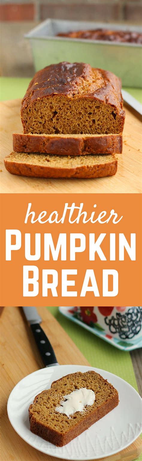 Healthier Pumpkin Bread Healthy Pumpkin Bread Pumpkin Bread Recipe