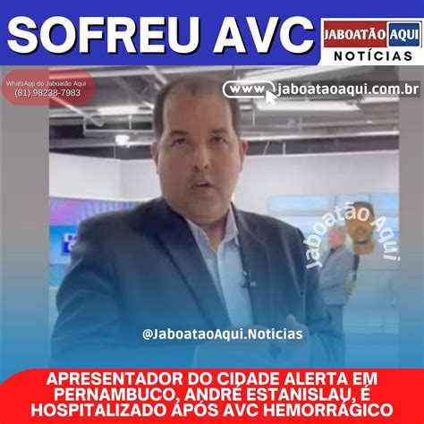 Apresentador Do Cidade Alerta Em Pernambuco Andr Estanislau