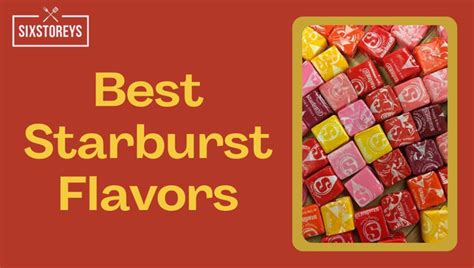 20 Best Starburst Flavors Ranked Tastiest Trends Of 2024