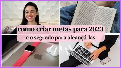 Como Criar Metas Para E O Segredo De Como Alcan Las Youtube