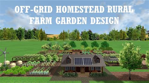 Off Grid Homestead Rural Farm Garden Design Garden Design Farm