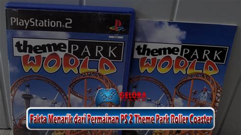 Fakta Menarik Dari Permainan PS 2 Theme Park Roller Coaster