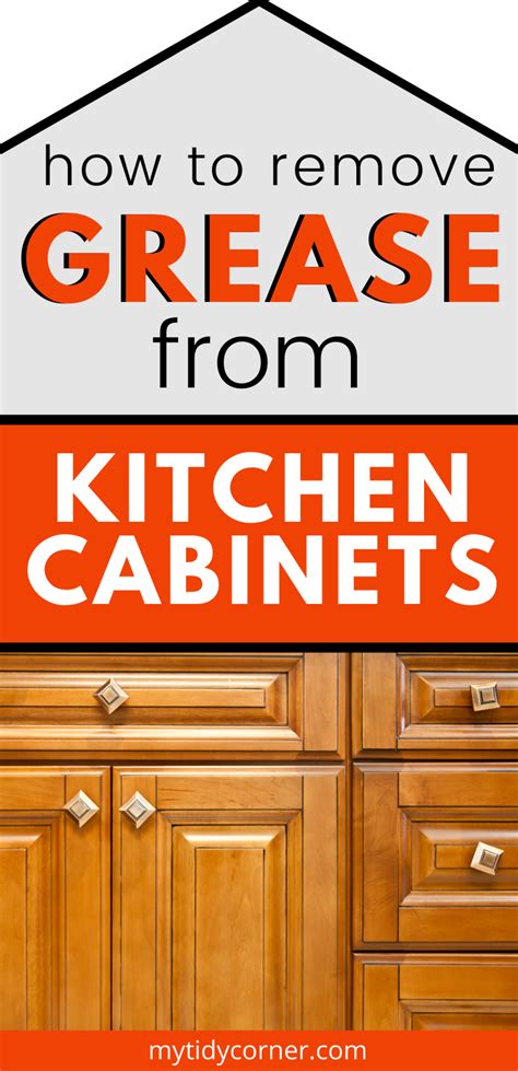 How To Remove Grease From Kitchen Cabinets Easy Cleaning Tips