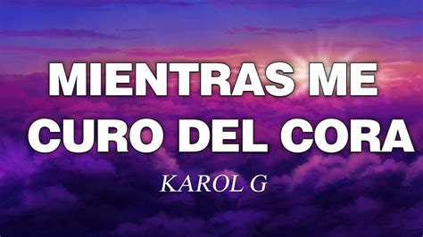 Karol G Mientras Me Curo Del Cora Letra Lyrics Youtube