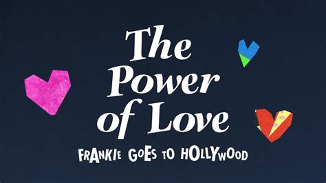 The Power Of Love Lyric Video Music Video By Frankie Goes To