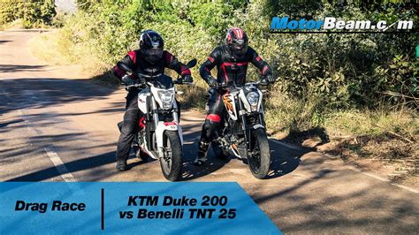 KTM Duke 200 Vs Benelli TNT 25 Drag Race MotorBeam YouTube