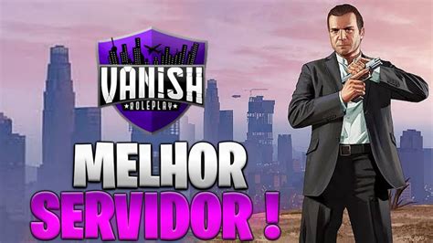 Vanish Roleplay O Melhor Servidor Do Mta Confira Youtube