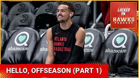 The Atlanta Hawks Offseason Comes With Big Decisions Feat Tyler Jones