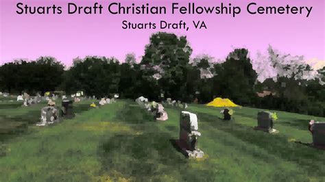 Stuarts Draft Christian Fellowship Cemetery Stuarts Draft VA YouTube