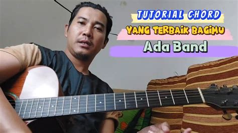 Tutorial Chord Ada Band Yang Terbaik Bagimu Dilengkapi Dengan