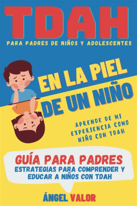 Buy Tdah En La Piel De Un NiÑo Guía Para Padres Tdah En Niños Y Adolescentes Estrategias