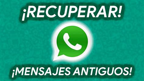 C Mo Se Puede Recuperar Mensajes Antiguos De Whatsapp Haras Dadinco