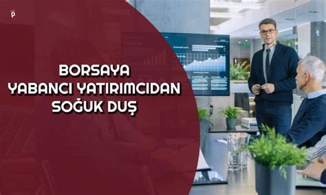 Borsada Yabancı Yatırımcı Ters Köşe Yaptı Paratic