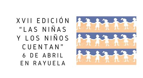 Las NiÑas Y Los NiÑos Cuentan Xvii EdiciÓn ⋆ Blog De Rayuelainfancia