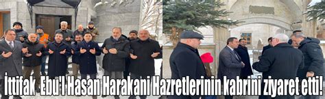 İttifak Ebu l Hasan Harakani Hazretlerinin kabrini ziyaret etti