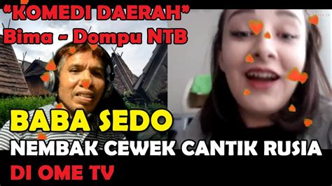 Baba Sedo Nembak Cewek Bule Cantik Asal Rusia Di Ome TV Bikin Baper