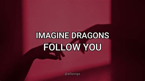 Imagine Dragons Follow You Lyric Youtube