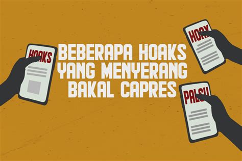 INFOGRAFIK Kenali Tipe Hoaks Yang Menyerang Bakal Capres