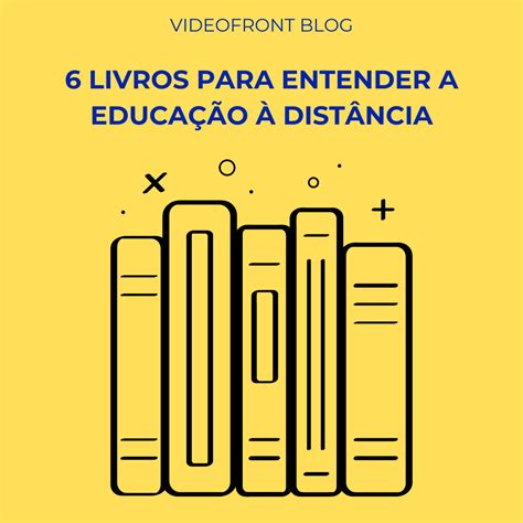 Confira 6 livros para entender a educação à distância Tutor