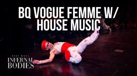 Butch Queen Vogue Femme W House Music Infernal Bodies Kiki Ball X