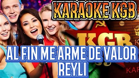 Al Fin Me Arme De Valor Reyli Karaoke Kgb Youtube