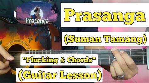 Prasanga Suman Tamang Guitar Lesson Plucking Chords Yaad