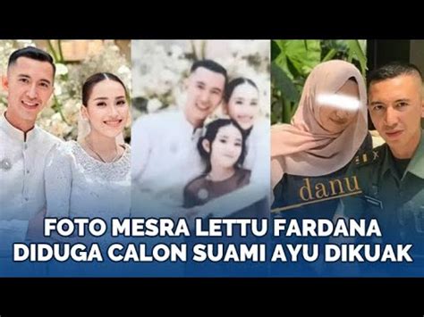 Masa Lalu Lettu Fardana Yang Diduga Calon Suami Ayu Ting Ting Dikuak