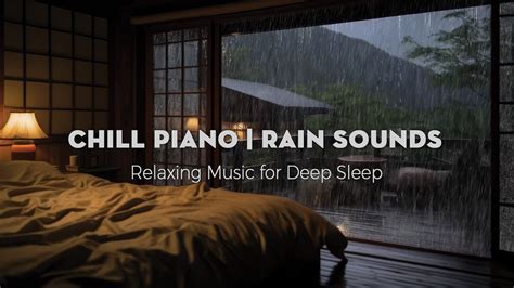 Relaxing Sleep Music Rain Sounds Piano Melodies For Stress Relief Deep Sleep And