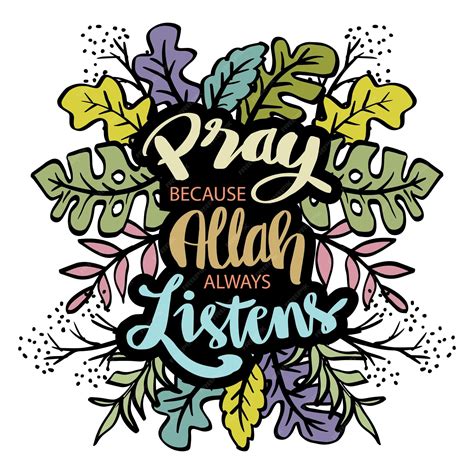 Premium Vector Pray Because Allah Always Listens Hand Lettering