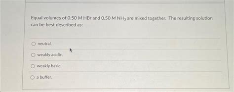 Solved Equal Volumes Of Mhbr And Mnh Are Mixed Chegg