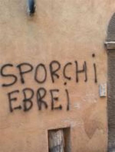 Alcune Delle Settanta Scritte Antisemite Comparse Il Luglio Sui Muri