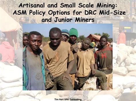 Ppt Artisanal And Small Scale Mining Asm Policy Options For Drc Mid